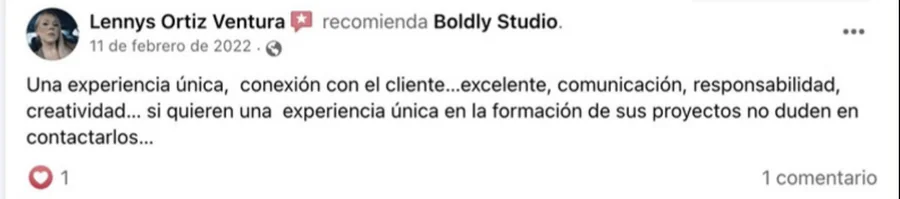 Recomendación en Facebook de Lennys Ortiz Ventura: Una experiencia única, conexión con el cliente… excelente, comunicación, responsabilidad, creatividad… si quieren una experiencia única en la formación de sus proyectos no duden en contactarlos.